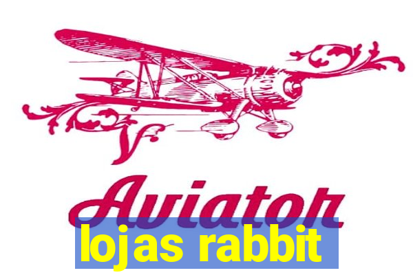 lojas rabbit